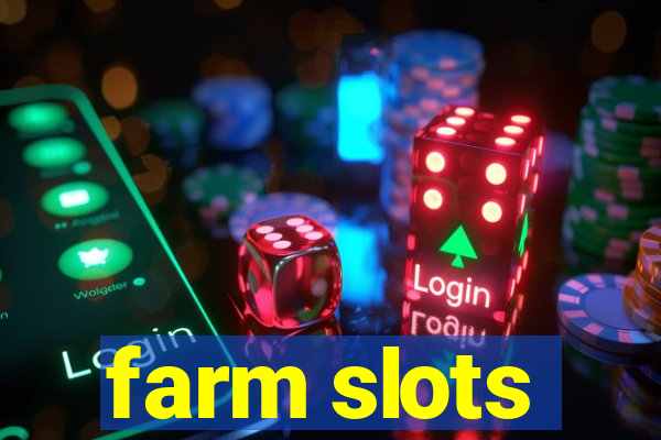 farm slots